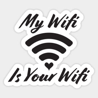 My wifi is your wifi Sticker